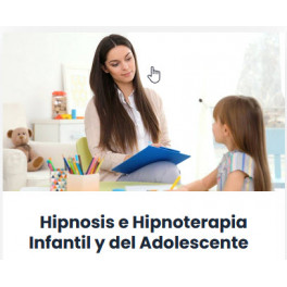 Hipnosis e hipnoterapia infantil y del adolescente Hipnosis e hipnoterapia infantil y del adolescente