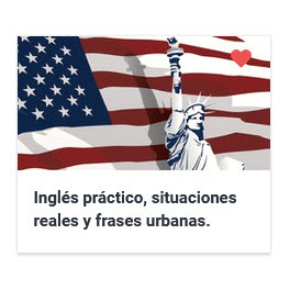 Inglés práctico, situaciones reales y frases urbanas Inglés práctico, situaciones reales y frases urbanas
