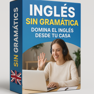 Inglés Sin Gramática Domina el inglés desde tu casa