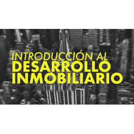 Introducción al desarrollo inmobilario Introducción al desarrollo inmobilario