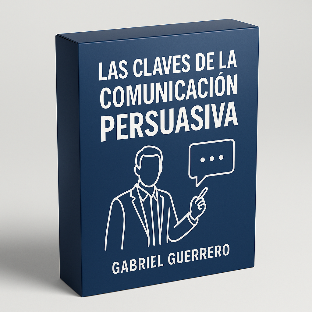 Las claves de la comunicación persuasiva - Gabriel Guerrero