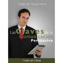 Las claves de la comunicación persuasiva Las claves de la comunicación persuasiva