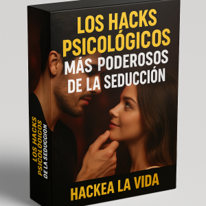 Los hacks psicológicos mas poderosos de la seducción - Hackea la vida