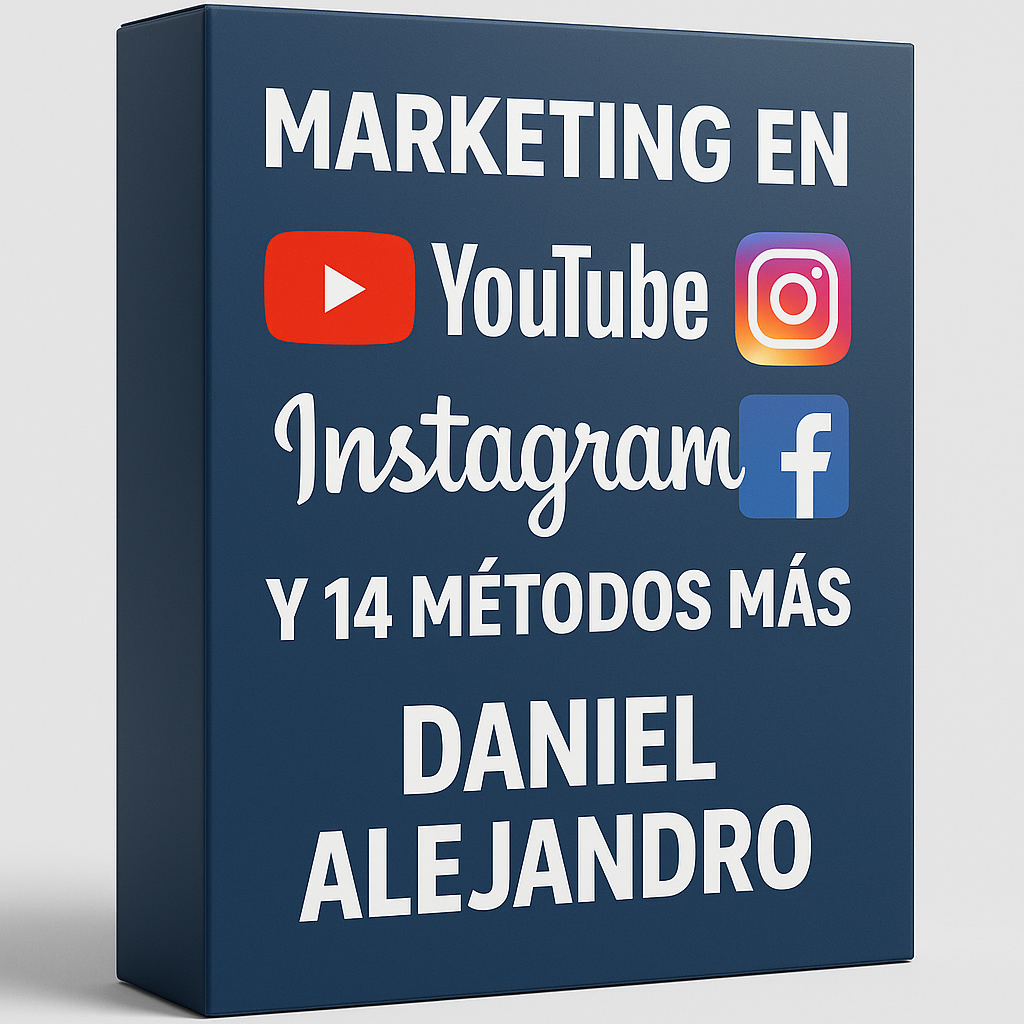 Marketing en Youtube, Instagram, Facebook y 14 Métodos Más - Daniel Alejandro