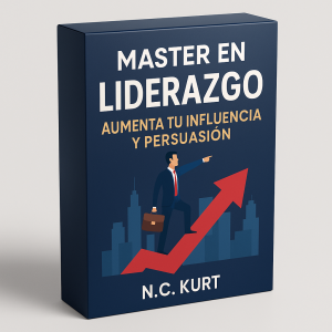 Master en Liderazgo: Aumenta tu Influencia y Persuasión - N.C. Kurt