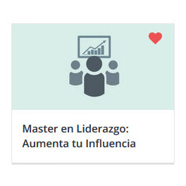 Master en Liderazgo: Aumenta tu Influencia y Persuasión Master en Liderazgo: Aumenta tu Influencia y Persuasión