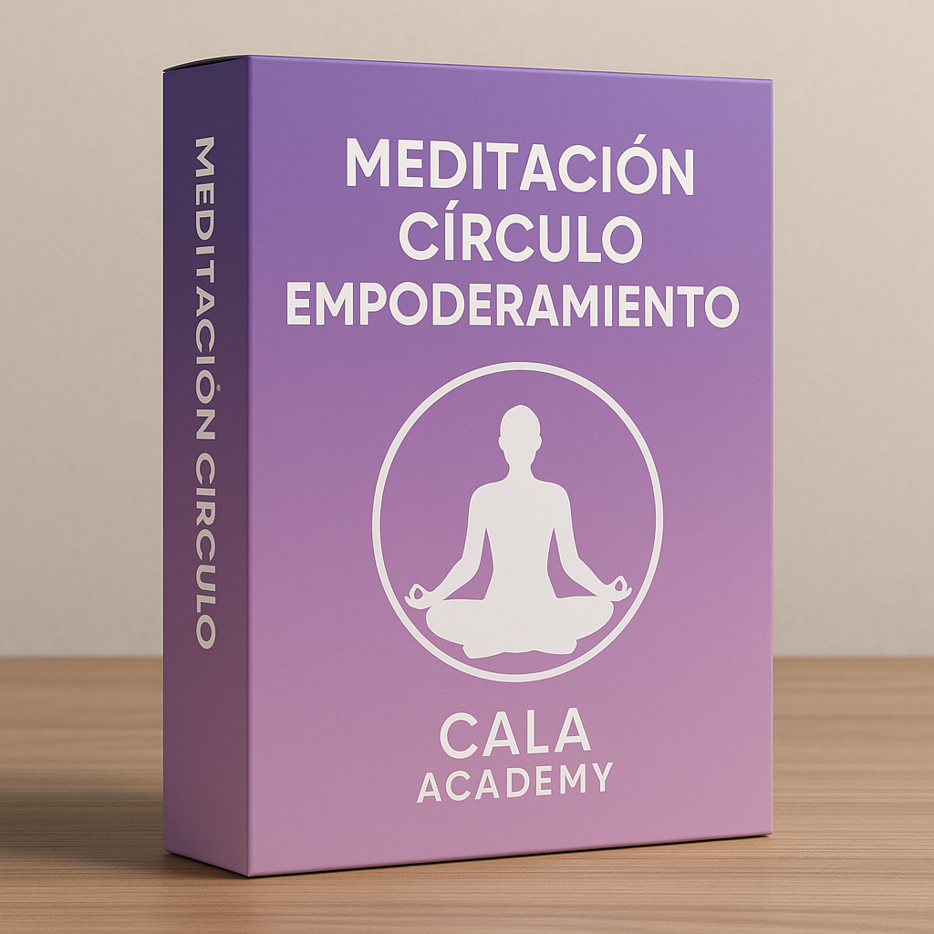 Meditación Círculo Empoderamiento - Cala Academy