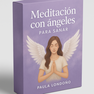 Meditación con ángeles para sanar - Paula Londoño