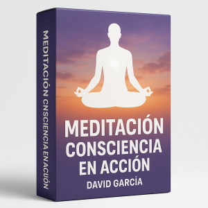 Meditación Consciencia en Acción - David García