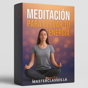 Meditación para elevar tu energía - Masterclasses.la