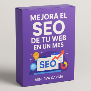 Mejora el SEO de tu Web en un Mes - Minerva García