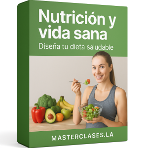 Nutrición y vida sana - Diseña tu dieta saludable - Masterclasses.la