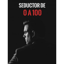 Seductor de 0 a 100 Seductor de 0 a 100