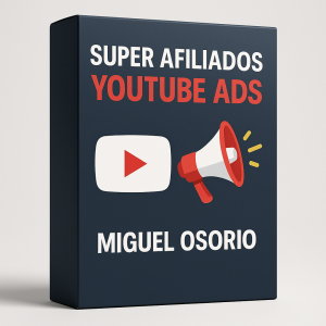 Super Afiliados Youtube Ads - Miguel Osorio