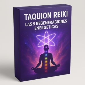 Taquion Reiki Las 9 Regeneraciones energéticas