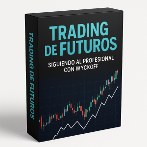 Trading de Futuros - Siguiendo al profesional con Wyckoff