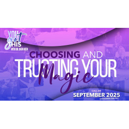 Choosing & Trusting Your Magic - Septiembre 2025 (En Español) Choosing & Trusting Your Magic - Septiembre 2025 (En Español)