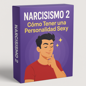 Narcicismo 2 Cómo Tener una Personalidad Sexy