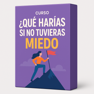 Qué harías si no tuvieras miedo