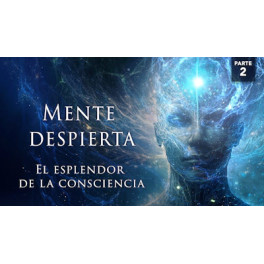 Mente despierta El esplendor de la consciencia - Gaia Mente despierta El esplendor de la consciencia - Gaia