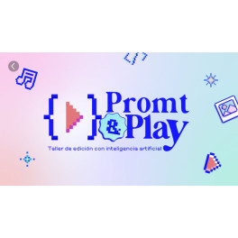 Taller Prompt & Play Taller Prompt & Play