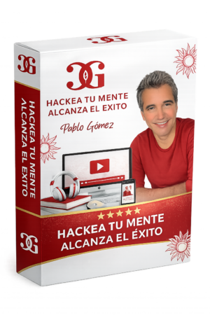 Hackea tu mente y alcanza el éxito - Pablo Gomez