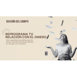Reprograma tu Relación con el Dinero Reprograma tu Relación con el Dinero