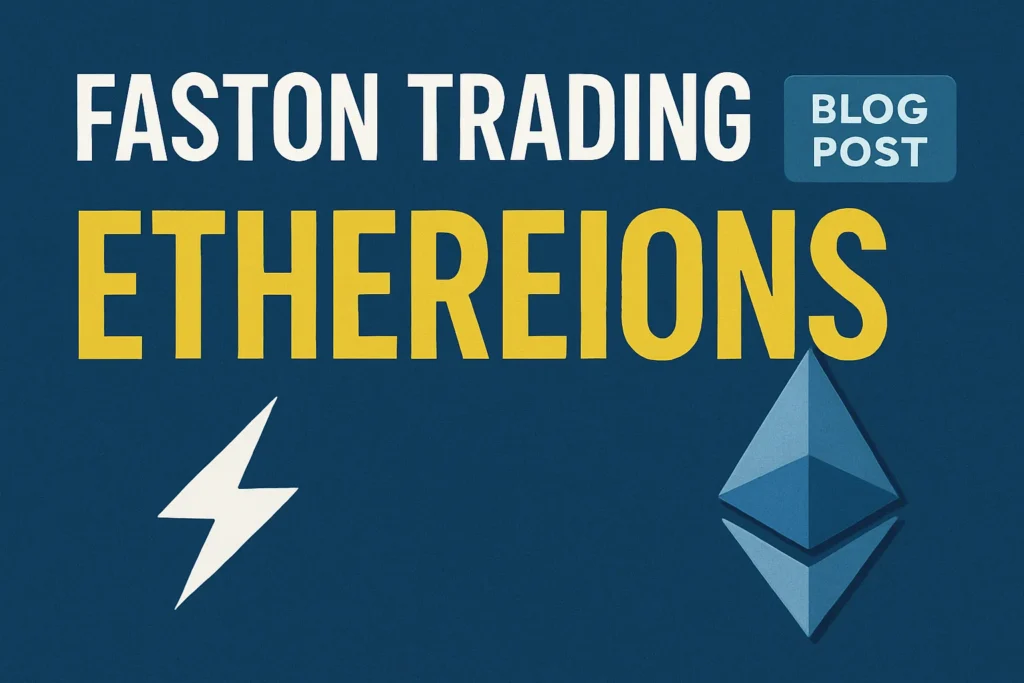 faston trading etherions