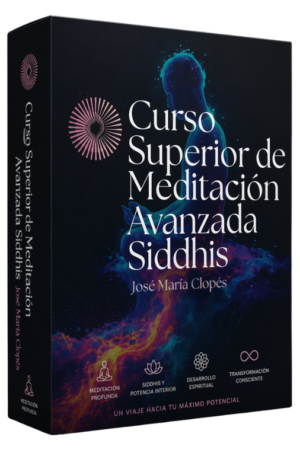Curso Superior de Meditación Avanzada Siddhis - José María Clopés