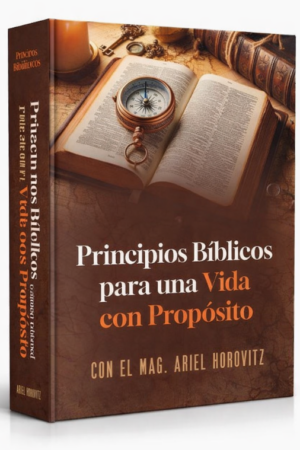Principios Bíblicos Para una Vida Con Propósito - Ariel Horovitz