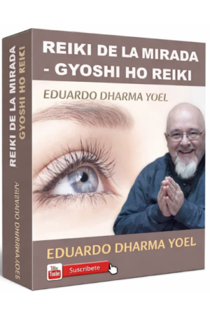 Reiki de la Mirada - Gyoshi Ho Reiki - Eduardo Dharma Yoel
