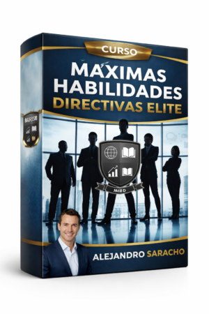 Máximas Habilidades Directivas Elite - Alejandro Saracho