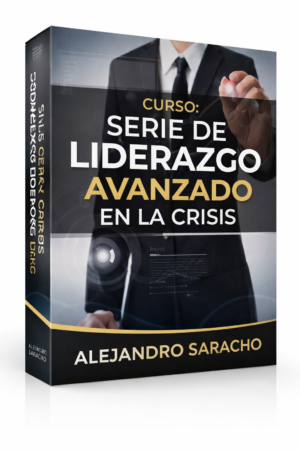 Serie de Liderazgo Avanza en la Crisis - Alejandro Saracho