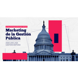 Curso de Especialización Virtual Marketing de la Gestión Pública Curso de Especialización Virtual Marketing de la Gestión Pública