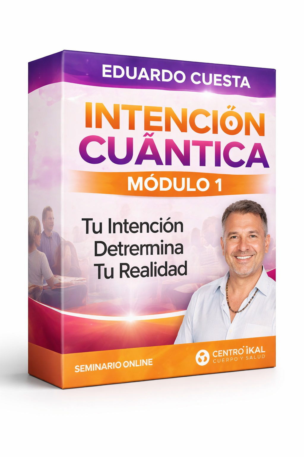 Intención Cuántica Módulo 1 - Eduardo Cuesta