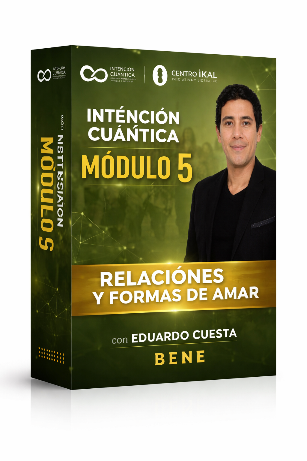 Intención Cuántica Módulo 5 - Eduardo Cuesta Relaciones y Formas de Amar - BENE