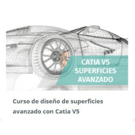 Diseño de Superficies Avanzado con Catia V5 Diseño de Superficies Avanzado con Catia V5