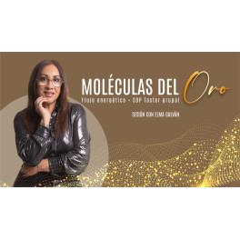 Flujo Energético Moléculas del Oro Flujo Energético Moléculas del Oro