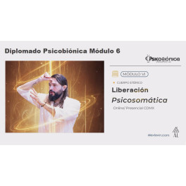 Diplomado Psicobiónica Módulo 6 Diplomado Psicobiónica Módulo 6