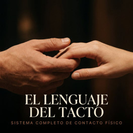 El Lenguaje del Tacto El Lenguaje del Tacto